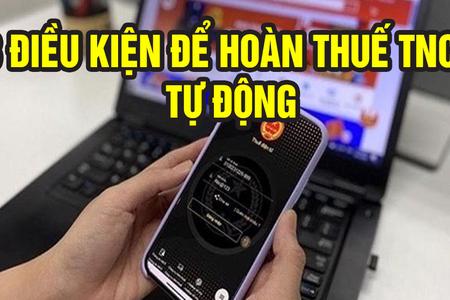 3 điều kiện để hoàn thuế thu nhập cá nhân tự động theo quyết định mới nhất