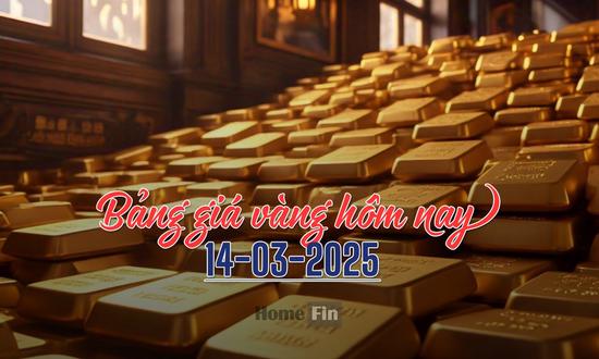 Cập nhật bảng giá vàng hôm nay 14/3/2025 ở trong nước và thế giới mới nhất