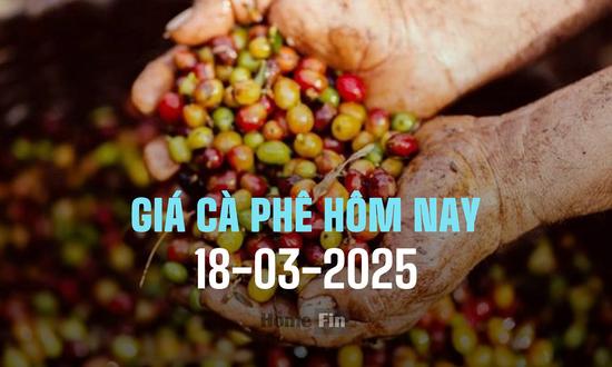 Giá cà phê trong nước và thế giới mới nhất ngày 18/3/2025