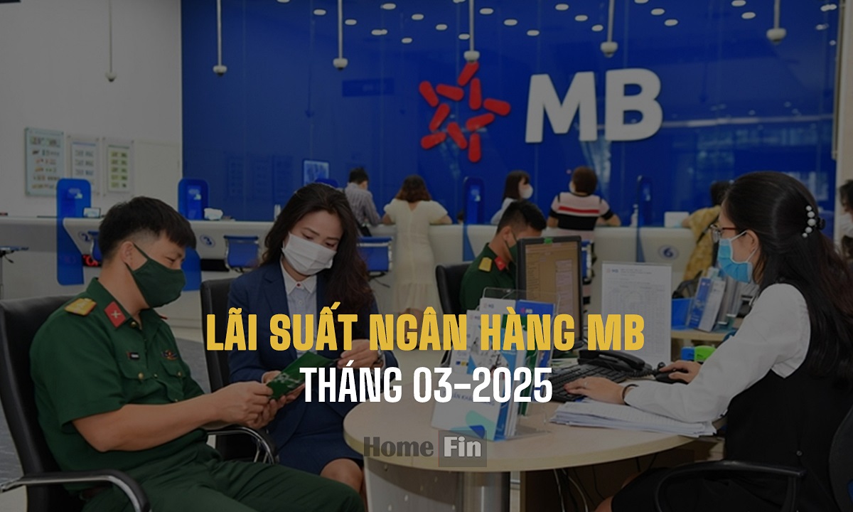 Lãi suất ngân hàng MB tháng 3/2025 mới và chi tiết nhất