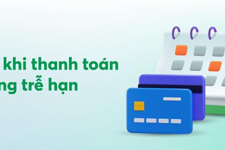 Các rủi ro khi thanh toán thẻ tín dụng trễ hạn