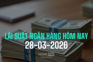 Lãi suất ngân hàng hôm nay 28/3/2026: Big4 giữ trần 6,5%, cuộc đua lãi suất ngày càng nóng