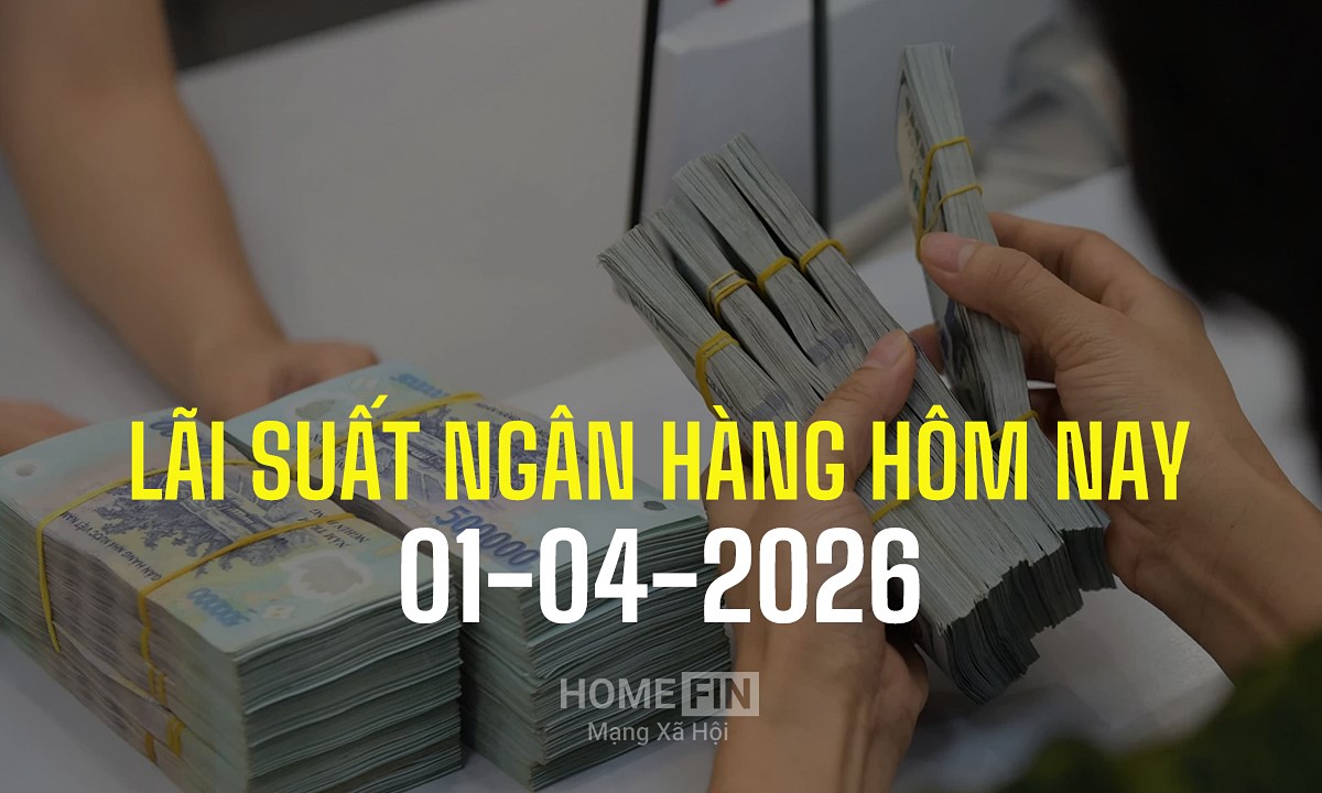 Lãi suất ngân hàng hôm nay 1/4/2026 mới và chi tiết nhất