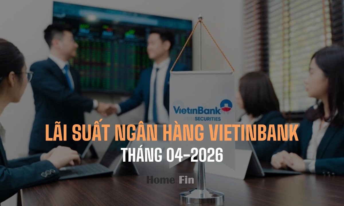 Cập nhật lãi suất ngân hàng Vietinbank tháng 4/2026 mới nhất