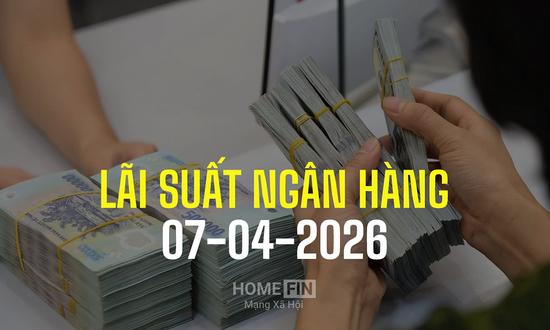 Lãi suất ngân hàng hôm nay 7/4/2026 mới và chi tiết nhất